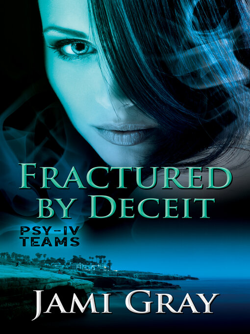 Title details for Fractured by Deceit by Jami Gray - Available
